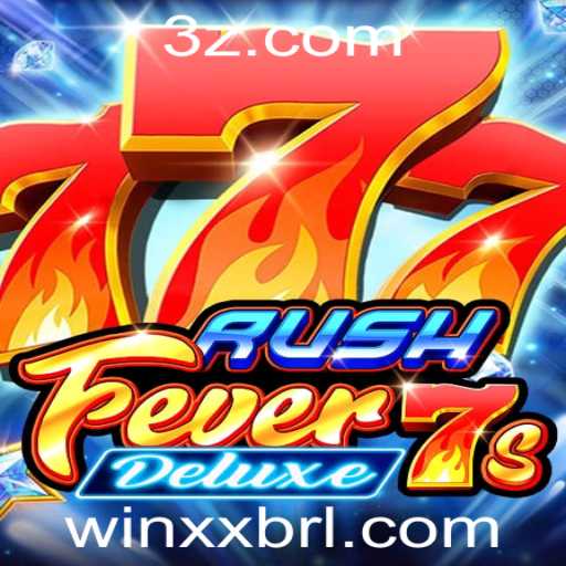 Descubra a Emoção de RushFever7sDeluxe: Um Guia Completo